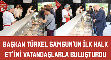 Başkan Türkel Samsun’un ilk halk et’ini vatandaşlarla buluşturdu