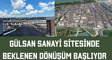Gülsan Sanayi sitesinde beklenen dönüşüm başlıyor