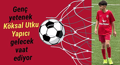 Köksal Utku Yapıcı performansıyla gelecek Vaat ediyor