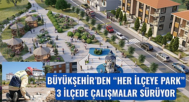 Samsun Büyükşehir Belediyesi'nden her ilçeye park