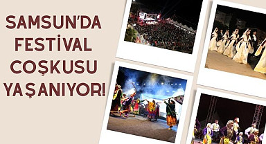 Samsun'da festival coşkusu yaşanıyor!