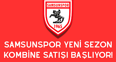 Samsunspor yeni Sezon Kombine Satışı Başlıyor!