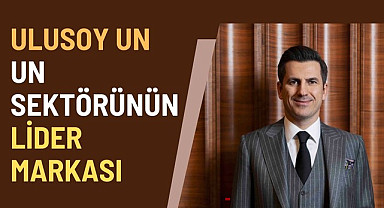 Ulusoy Un Un Sektörünün Lider Markası