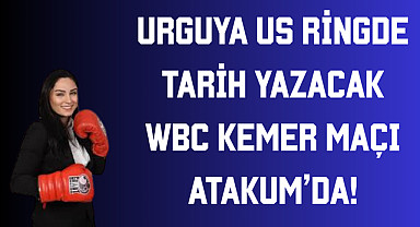 Urguya Us Ringde Tarih Yazacak WBC Kemer Maçı Atakum’da!