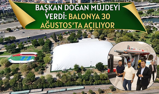 Balonya 30 Ağustos'ta Samsun'da Açılıyor