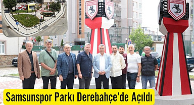 İlkadım Belediyesi Derebahçe Samsunspor Parkı'nı açtı