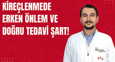 Kireçlenmede Erken Önlem ve Doğru Tedavi Şart!