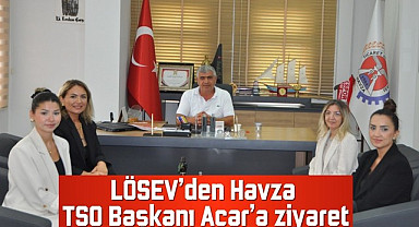 LÖSEV’den Havza TSO Başkanı Acar’a ziyaret