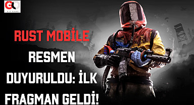 Rust Mobile Resmen Duyuruldu: İlk Fragman Geldi!