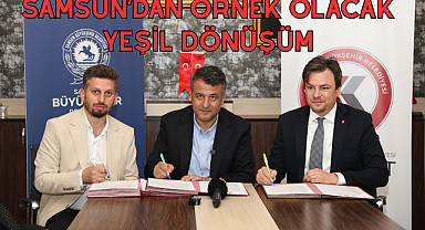 Samsun'dan örnek olacak yeşil dönüşüm