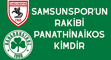 Samsunspor’un Rakibi Panathinaikos Kimdir