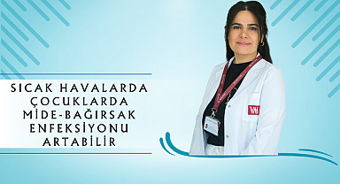 Sıcak havalarda çocuklarda mide-bağırsak enfeksiyonu artabilir