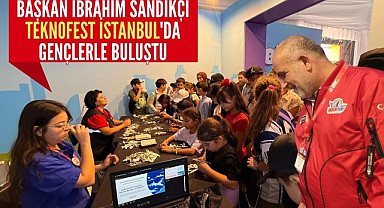 Başkan İbrahim Sandıkçı TEKNOFEST İstanbul'da Gençlerle Buluştu