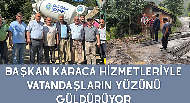 Başkan Karaca hizmetleriyle vatandaşların yüzünü güldürüyor