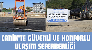 Canik'te Güvenli ve Konforlu Ulaşım Seferberliği