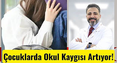 Çocuklarda Okul Kaygısı Artıyor Uzmanlar Uyarıyor!