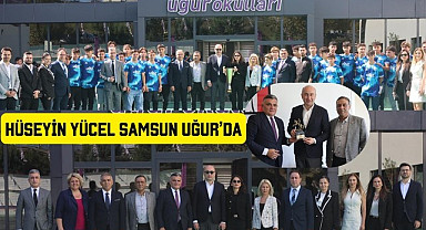 Hüseyin Yücel Samsun Uğur Okulları'nı ziyaret etti