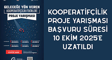 Kooperatifçilik Proje Yarışması başvuru süresi 10 Ekim 2025’e uzatıldı