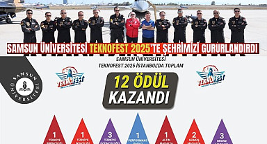 Samsun Üniversitesi TEKNOFEST 2025'te Şehrimizi Gururlandırdı
