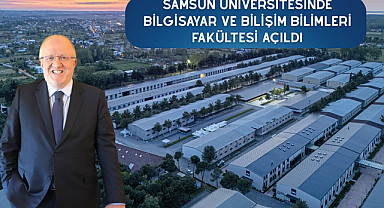 Samsun Üniversitesinde Bilgisayar ve Bilişim Bilimleri Fakültesi Açıldı