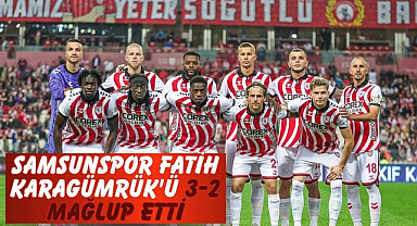 Samsunspor Fatih Karagümrük'ü 3-2 Mağlup Etti