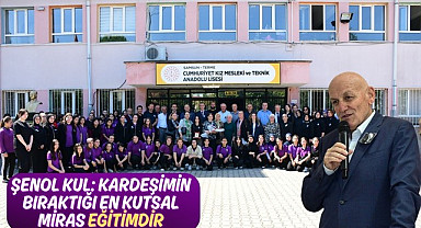 Şenol Kul: Kardeşimin Bıraktığı En Kutsal Miras Eğitimdir