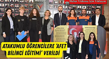 Atakumlu öğrencilere ‘Afet Bilinci Eğitimi’ verildi