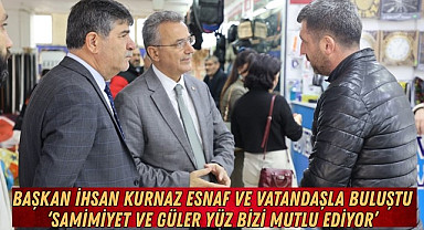 Başkan İhsan Kurnaz esnaf ve vatandaşla buluştu