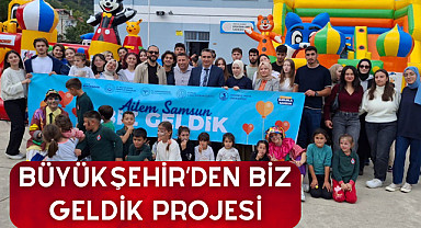 Büyükşehir'den Biz Geldik projesi
