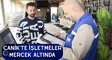 Canik'te İşletmeler Mercek Altında