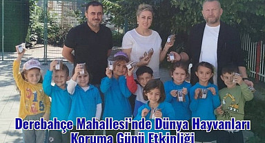 Derebahçe Mahallesi’nde Dünya Hayvanları Koruma Günü Etkinliği