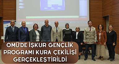 OMÜ’de İŞKUR Gençlik Programı Kura Çekilişi Gerçekleştirildi
