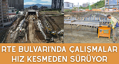 RTE Bulvarı'nda çalışmalar hız kesmeden sürüyor