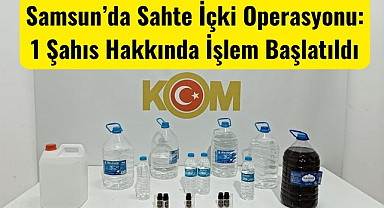 Samsun’da sahte alkol ele geçirildi