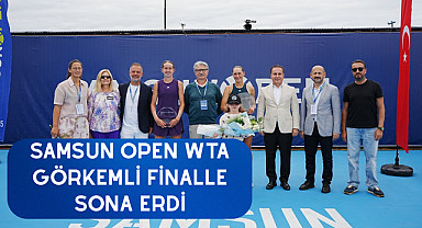 Samsun OPEN WTA Görkemli finalle sona erdi