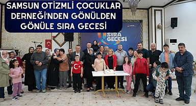 Samsun Otizmli Çocuklar Derneği’nden Gönülden Gönüle Sıra Gecesi