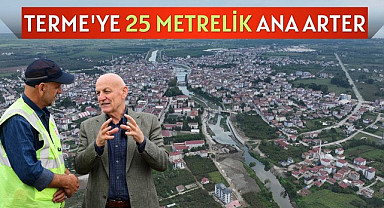 Terme'ye 25 Metrelik Ana Arter