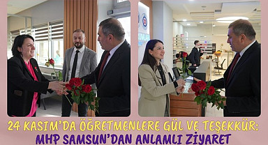 24 Kasım’da Öğretmenlere Gül ve Teşekkür: MHP Samsun’dan Anlamlı Ziyaret