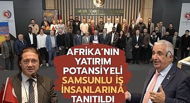Afrika’nın yatırım potansiyeli Samsunlu iş insanlarına tanıtıldı