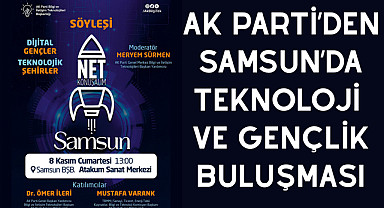 AK Parti’den Samsun’da Teknoloji ve Gençlik Buluşması