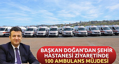Başkan Doğan'dan Müjde: Samsun Şehir Hastanesine 100 Ambulans