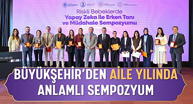 Büyükşehir'den Aile Yılında Anlamlı Sempozyum