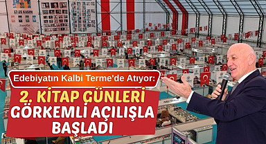 Edebiyatın Kalbi Terme'de Atıyor: 2. Kitap Günleri Görkemli Açılışla Başladı