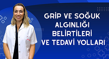 Grip ve soğuk algınlığı belirtileri ve tedavi yolları