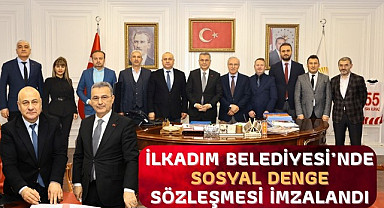 İlkadım Belediyesi’nde Sosyal Denge Sözleşmesi İmzalandı