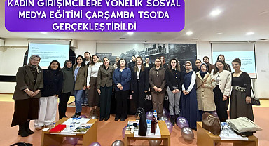 Kadın Girişimcilere Yönelik Sosyal Medya Eğitimi Çarşamba TSO’da Gerçekleştirildi