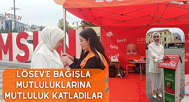LÖSEV'e bağışla, mutluluklarına mutluluk katladılar
