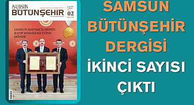 Samsun Bütünşehir Dergisi İkinci Sayısı Çıktı 