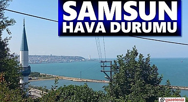 Samsun'da Hava Nasıl Olacak