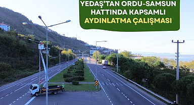 YEDAŞ’tan Ordu-Samsun Hattında Kapsamlı Aydınlatma Çalışması